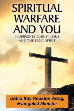 Spiritual Warfare and You - Houston Wong, Debra Kay