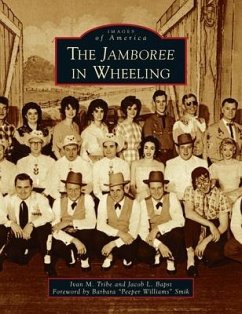 Jamboree in Wheeling - Tribe, Ivan M; Bapst, Jacob L