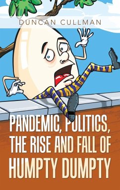 Pandemic, Politics, the Rise and Fall of Humpty Dumpty - Cullman, Duncan