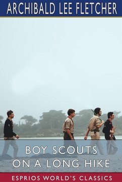 Boy Scouts on a Long Hike (Esprios Classics) - Fletcher, Archibald Lee