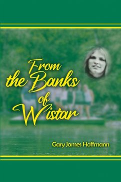 From the Banks of Wistar - Hoffmann, Gary James