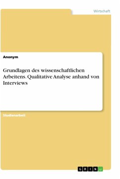 Grundlagen des wissenschaftlichen Arbeitens. Qualitative Analyse anhand von Interviews - Anonym