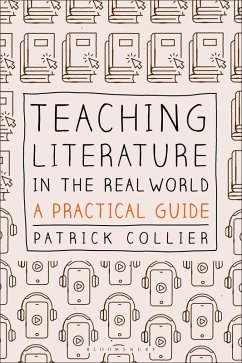 Teaching Literature in the Real World (eBook, ePUB) - Collier, Patrick