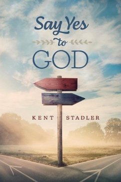 Say Yes to God - Stadler, Kent