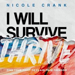 I Will Thrive Lib/E: Find Your Fight to Claim True Freedom - Crank, Nicole