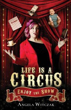 Life is a Circus - Witczak, Angela