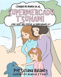 Cuando Mi Mamá Va Al Supermercado Tsunami, ¿Por Qué No La Puedo Acompañar? - Basanty, Susana