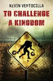 To Challenge A Kingdom