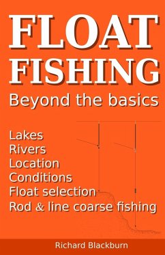 Float Fishing beyond the basics - Blackburn, Richard