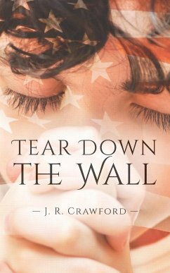 Tear Down the Wall - Crawford, J. R.