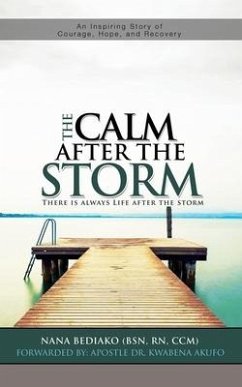 The Calm After The Storm: There is always life after the storm - Bediako, Nana