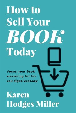 How to Sell Your Book Today - Miller, Karen Hodges