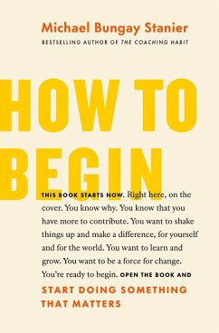 How to Begin - Bungay Stanier, Michael