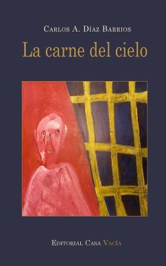 La carne del cielo - Barrios, Carlos A. Díaz