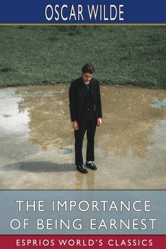 The Importance of Being Earnest (Esprios Classics) - Wilde, Oscar