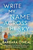 Write My Name Across the Sky Write My Name Across the Sky