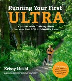 Running Your First Ultra: Customizable Training Plans for Your First 50k to 100-Mile Race: New Edition with Write-In Training Journal