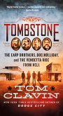 Tombstone: The Earp Brothers, Doc Holliday, and the Vendetta Ride from Hell