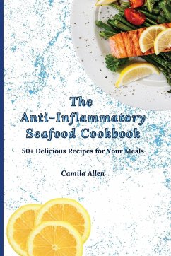 The Anti-Inflammatory Seafood Cookbook - Allen, Camila