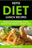 Keto Diet Lunch Recipes: 28 Days of Ketogenic Lunch Recipes for Health & Weight Loss. (eBook, ePUB) Keto Diet Lunch Recipes: 28 Days of Ketogenic Lunch Recipes for Health & Weight Loss. (eBook, ePUB)