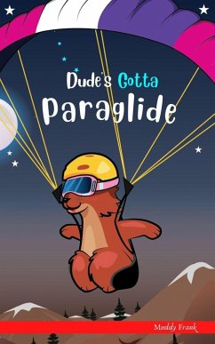 Dude's Gotta Paraglide (Dude Series) (eBook, ePUB) - Frank, Muddy