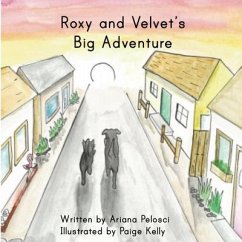 Roxy and Velvet's Big Adventure - Pelosci, Ariana