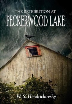 The Retribution at Peckerwood Lake - Hendrichovsky, W. S.