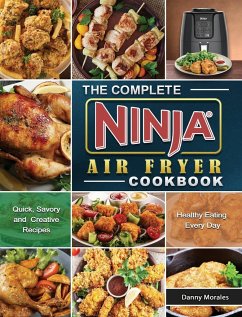 The Complete Ninja Air Fryer Cookbook - Morales, Danny