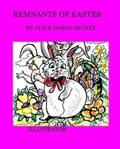 Remnants of Easter - Hickey, Alice Daena