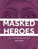Masked Heroes: A Tribute to the Frontline Workers of Covid-19