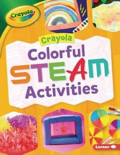 Crayola (R) Colorful Steam Activities - Felix, Rebecca