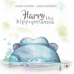 Harry the Hippotamus - Cooper, Andy; Jackson, Leigh