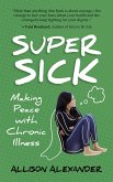 Super Sick: Making Peace with Chronic Illness (eBook, ePUB)