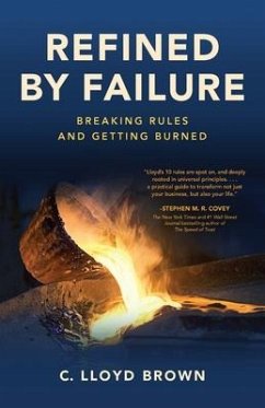 Refined by Failure: Breaking Rules and Getting Burned: Breaking Rules and Getting Burned - Brown, C. Lloyd