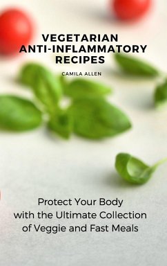 Vegetarian Anti-Inflammatory Recipes - Allen, Camila