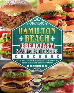 Hamilton Beach Breakfast Sandwich Maker Cookbook - Champagne, John