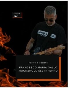 Rock and Roll all'Inferno - Gallo, Francesco Maria