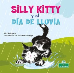 Silly Kitty Y El Día de Lluvia (Silly Kitty and the Rainy Day) - Lopetz, Nicola