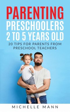 Parenting Preschoolers 2 to 5 years old - Mann, Michelle