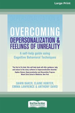 Overcoming Depersonalization and Feelings of Unreality (16pt Large Print Edition) - Baker, Dawn; Hunter, Elaine; Lawrence, Emma