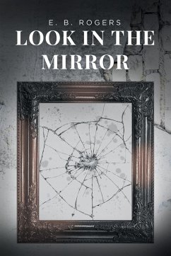 LOOK IN THE MIRROR - Rogers, E. B.