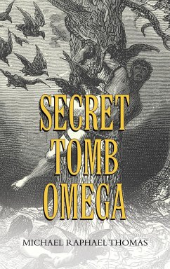 Secret Tomb Omega - Thomas, Michael Raphael