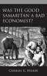 Was the Good Samaritan a Bad Economist? - Bild 1