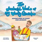 The Wonderful World of My Wacky Grandpa: Adventures of Ziggy and Jacques Volume 2