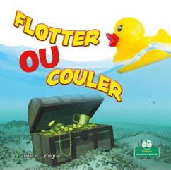 Flotter Ou Couler (Floating or Sinking) - Lundgren, Julie K.
