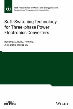 Soft-Switching Technology for Three-Phase Power Electronics Converters - Xu, Dehong;Li, Rui;He, Ning