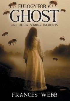 Eulogy for a Ghost and Other Somber Incidents