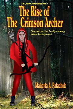 The Rise of The Crimson Archer - Palachuk, Mahayla A.