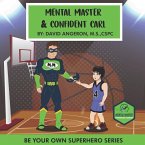 Mental Master And Confident Carl: Be Your Own Superhero