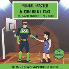 Mental Master And Confident Carl: Be Your Own Superhero - Angeron, David